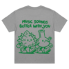 Music Sounds Better With You Shirt 3 music-sounds-better-with-you-shirt-510×510